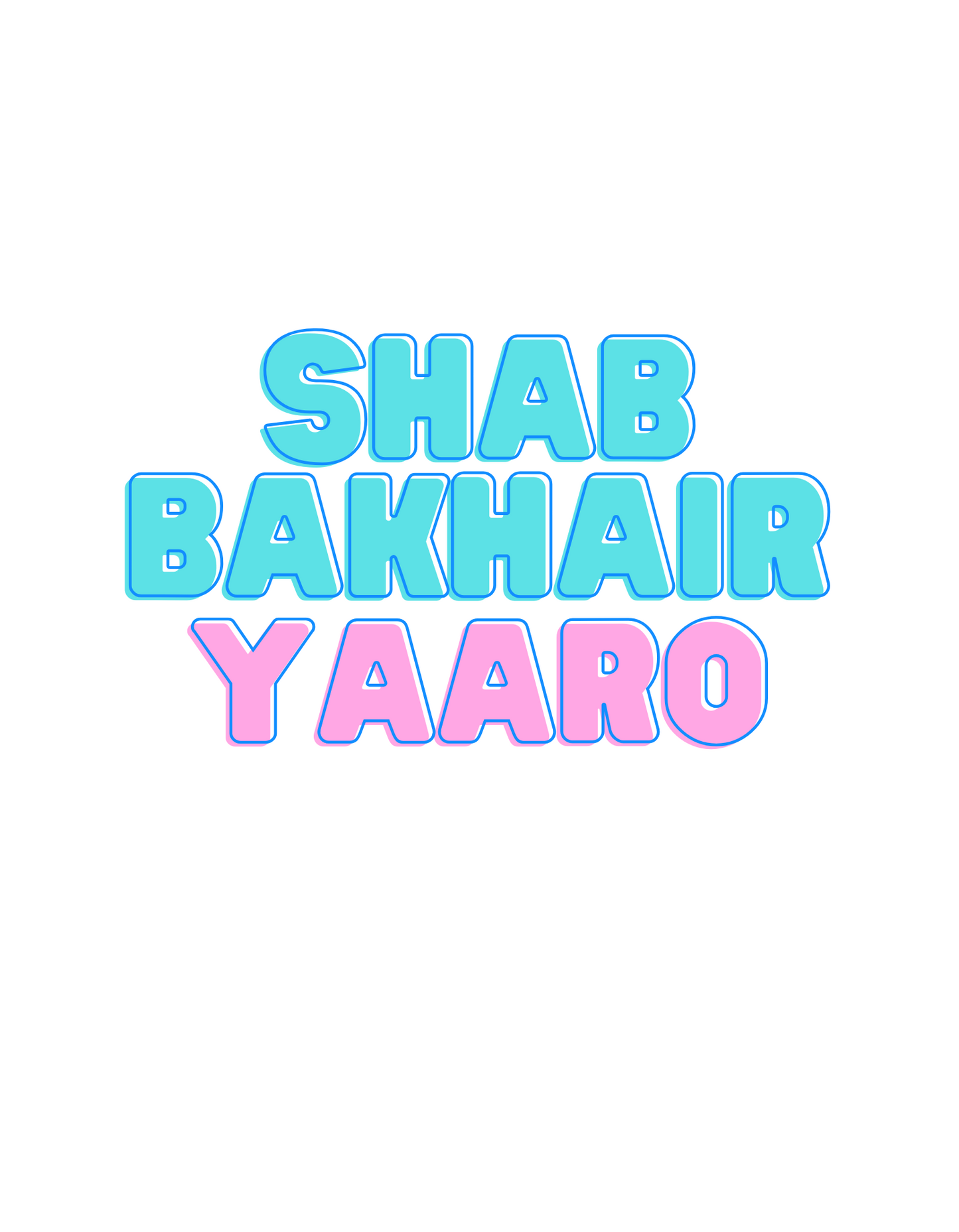 Shab Bakhair Yaaro- Short/Long Sleeve T-Shirt