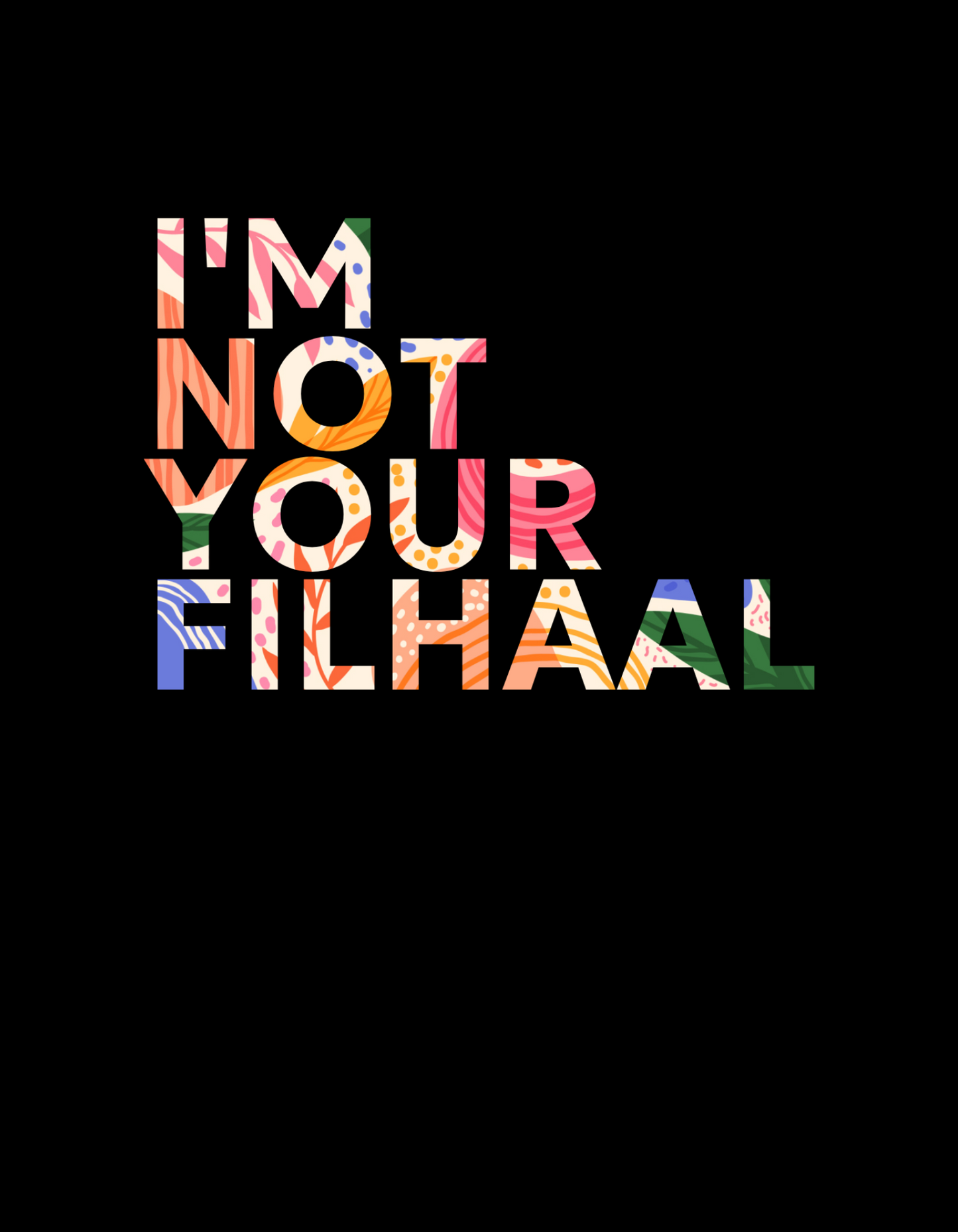 I'm Not Your Filhaal