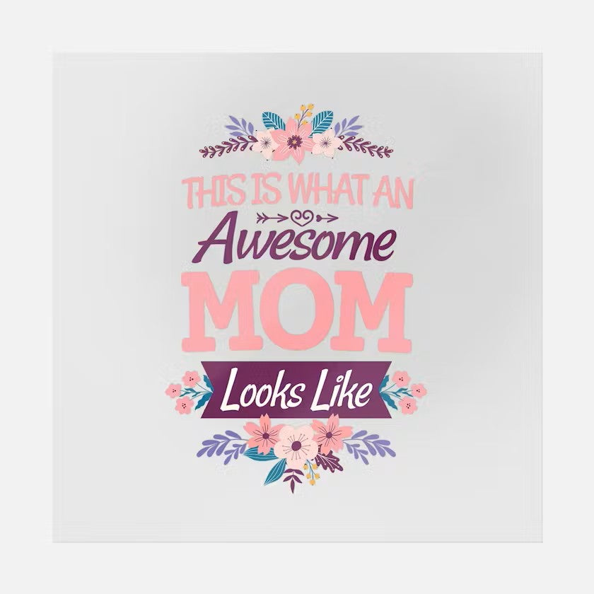 Mother's Day Special_This is What An Awesome Mom Looks Like