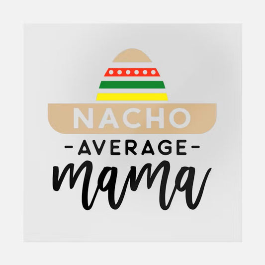 Mother's Day Special_Nacho Average Mama